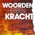 Woorden hebben kracht!