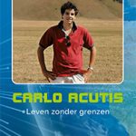 Carlo Acutis - leven zonder grenzen