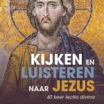 Kijken en luisteren naar Jezus