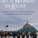 Het is Waardig en Recht